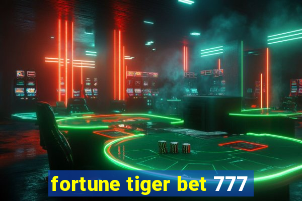 fortune tiger bet 777